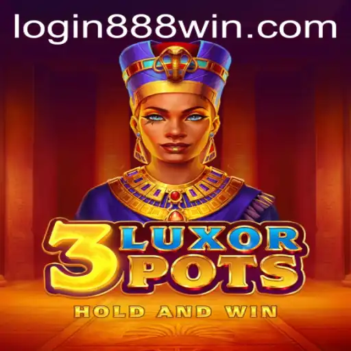 Exploring the Thrilling World of 3LuxorPots with 888win